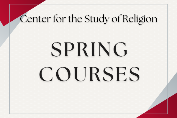 Center for the STudy of Religion Spring Courses
