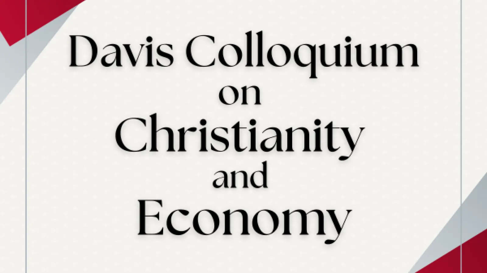 Davis Colloquium on Christianity and Economy