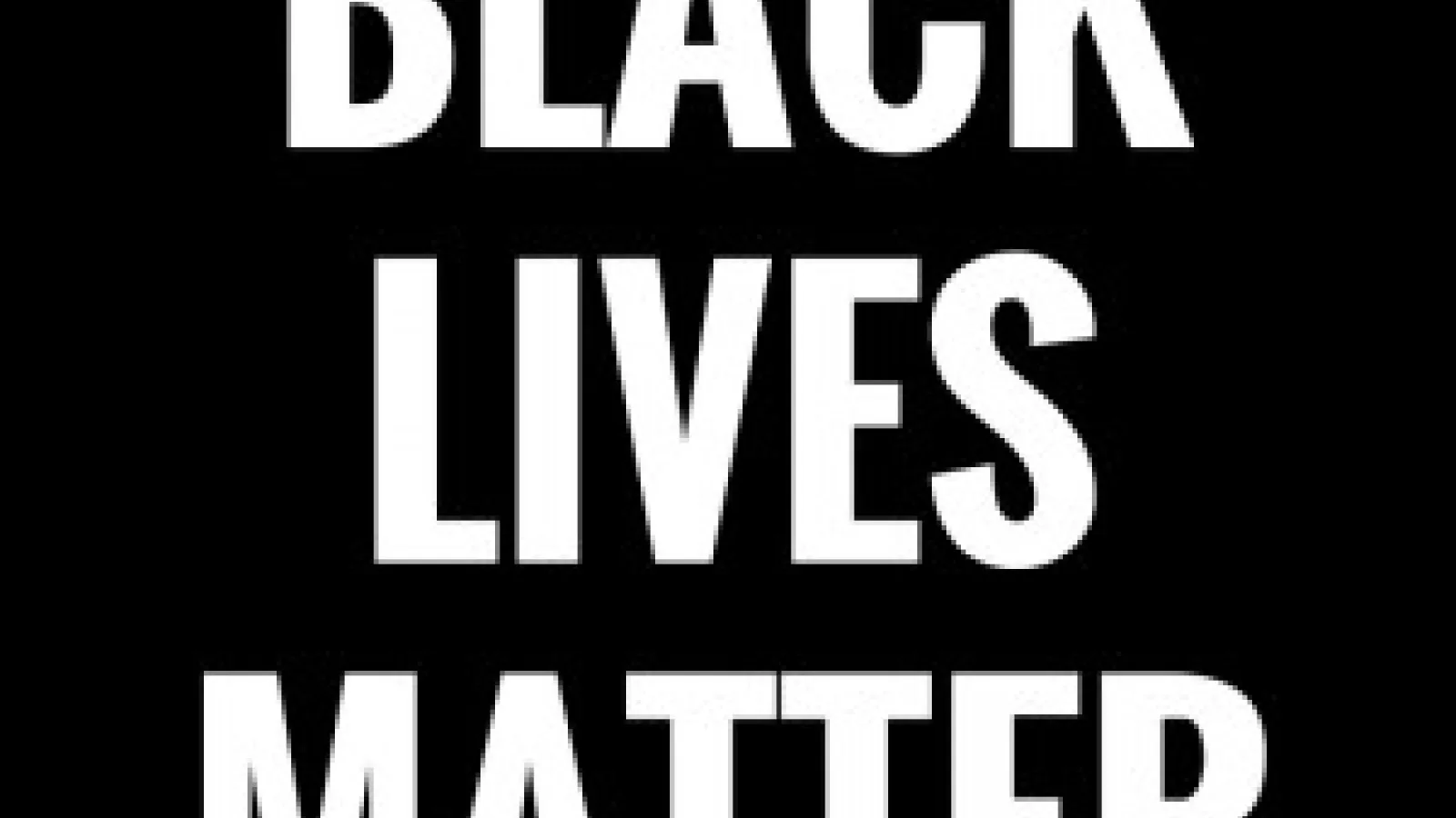 Black square with white bold lettering reading Black Lives Matter